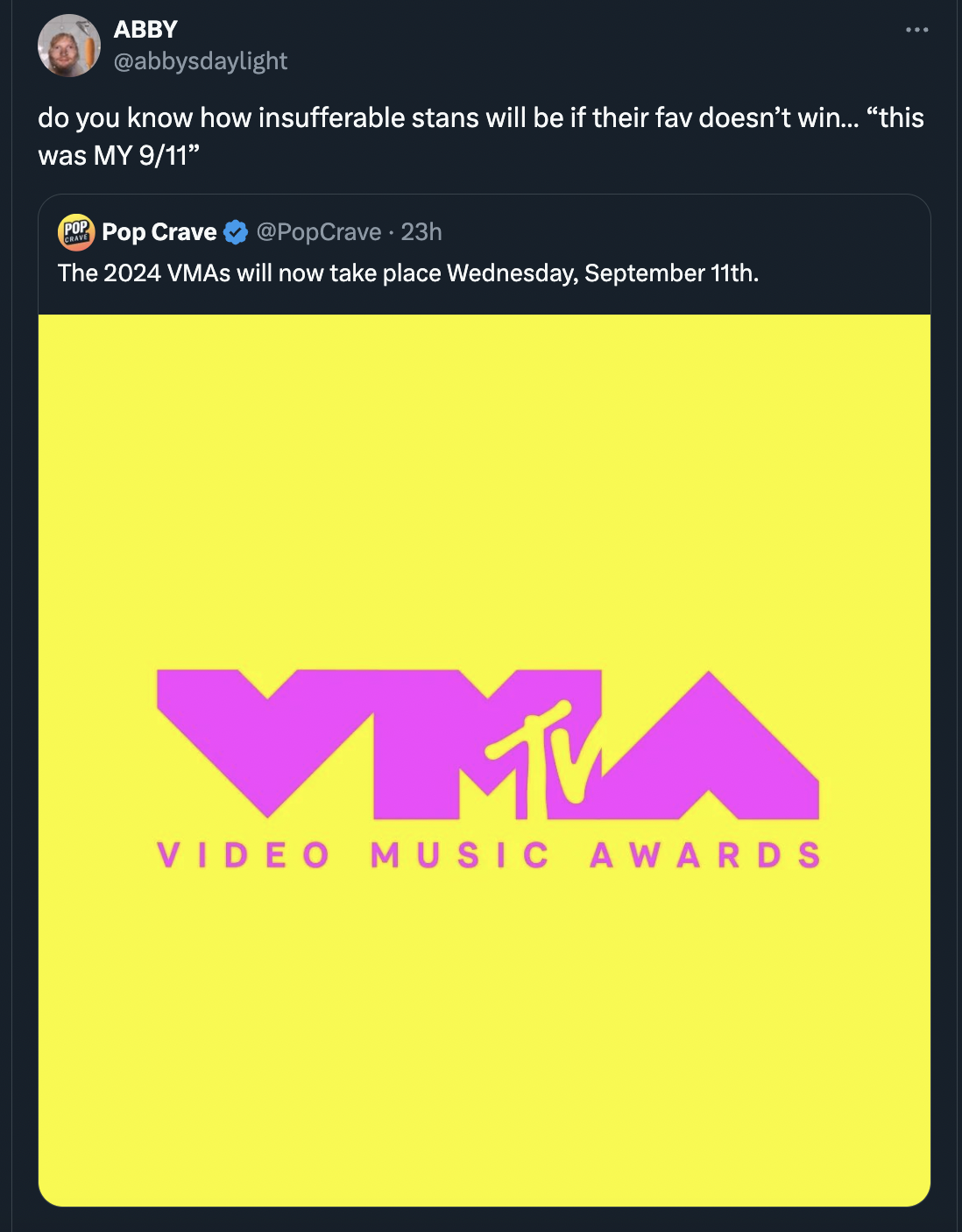 graphic design - Abby do you know how insufferable stans will be if their fav doesn't win... "this was My 911" Pop Crave 23h The 2024 VMAs will now take place Wednesday, September 11th. Video Music Awards